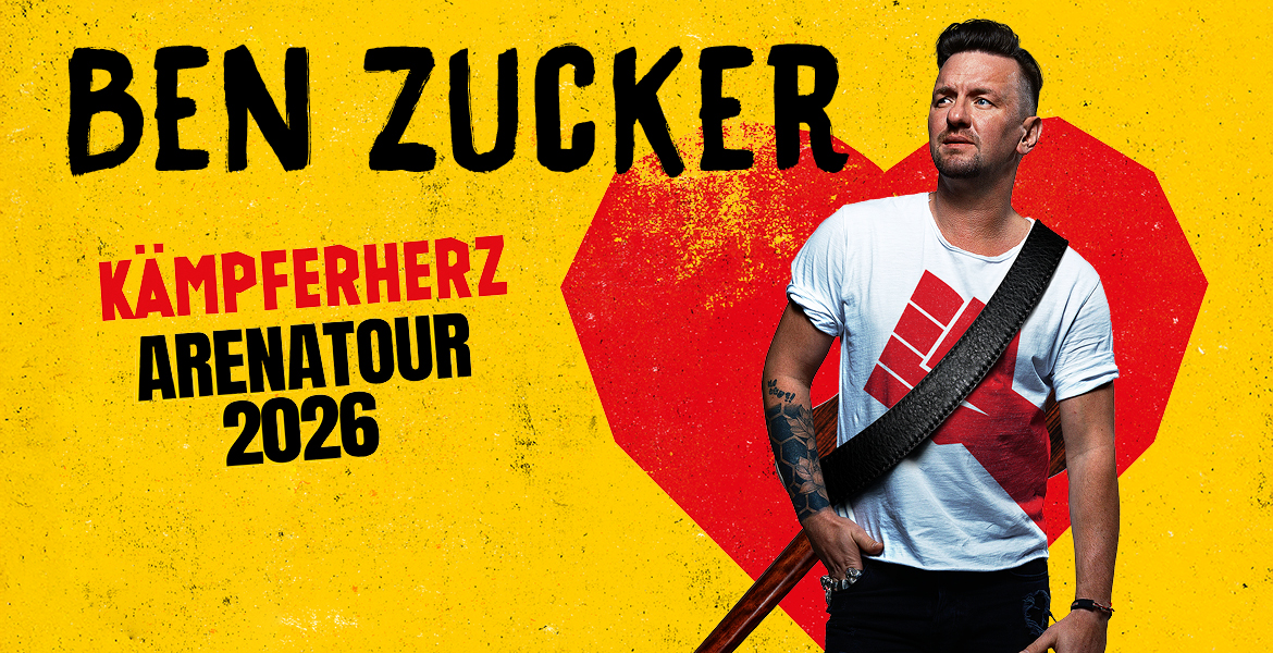 BEN ZUCKER - Kämpferherz Arenatour 2026