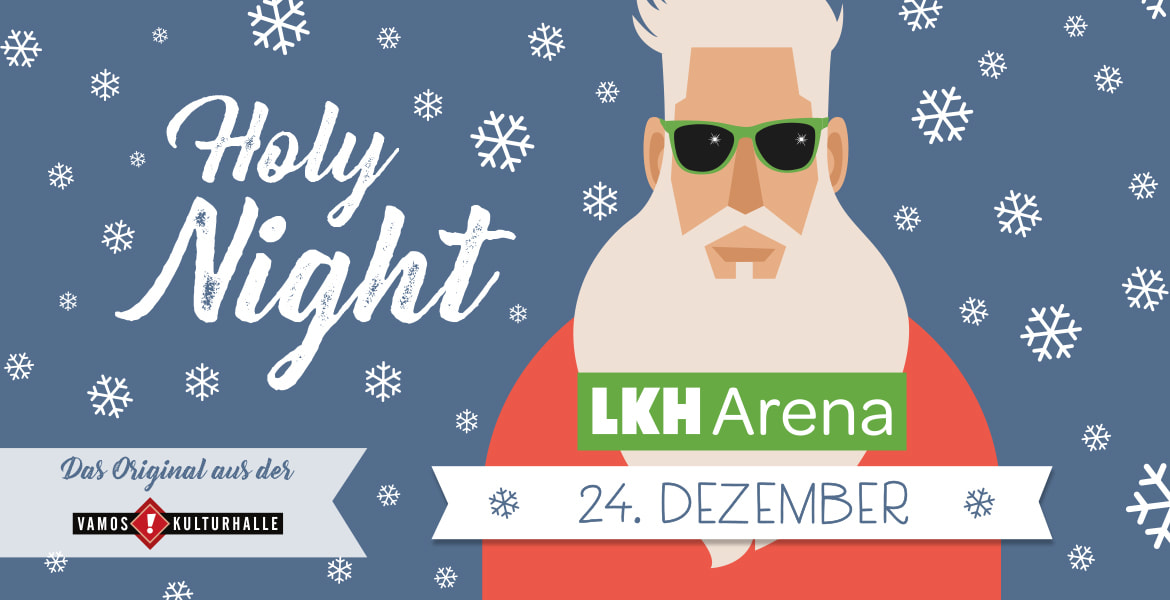 Tickets HOLY NIGHT in der LKH Arena, Das Original aus der Vamos! Kulturhalle in Lüneburg