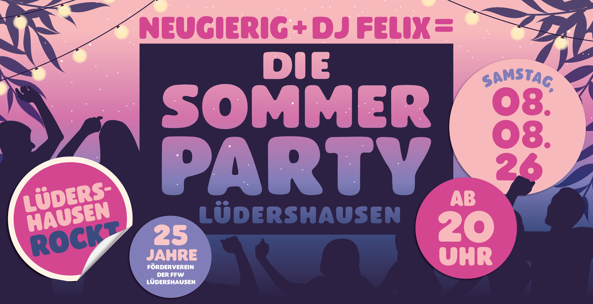 Tickets "Die Sommerparty", DJ Felix  &  Band Neugierig in Lüdershausen