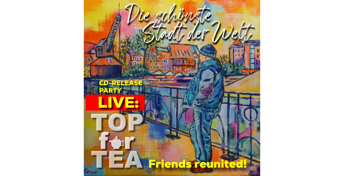 Tickets Die Schönste Stadt der Welt – Release Party mit TOP for TEA,  in Lüneburg