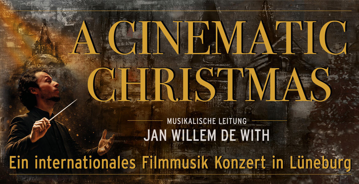 Tickets A CINEMATIC CHRISTMAS, präsentiert von JAN WILLEM DE WITH in Lüneburg